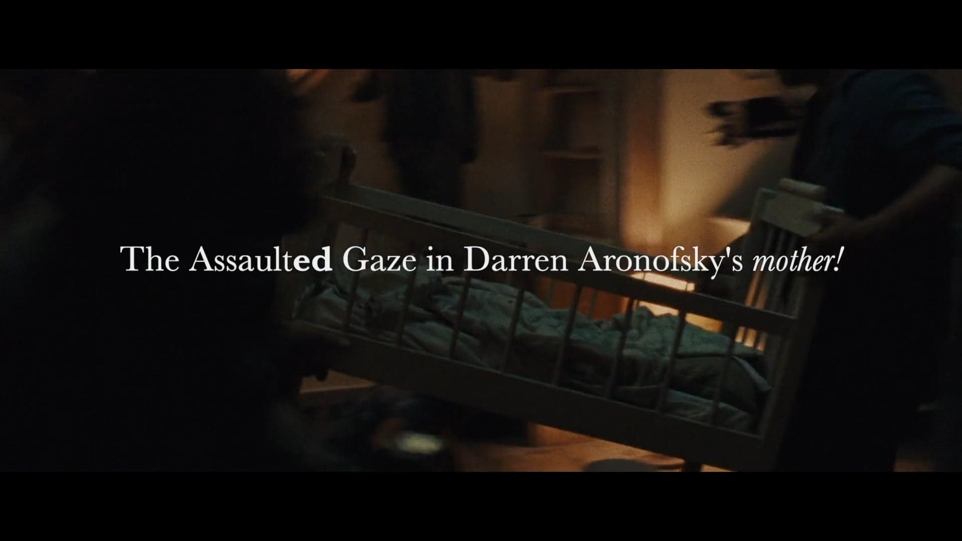 Assaulted Gaze in Darren Aronofsky's mother!